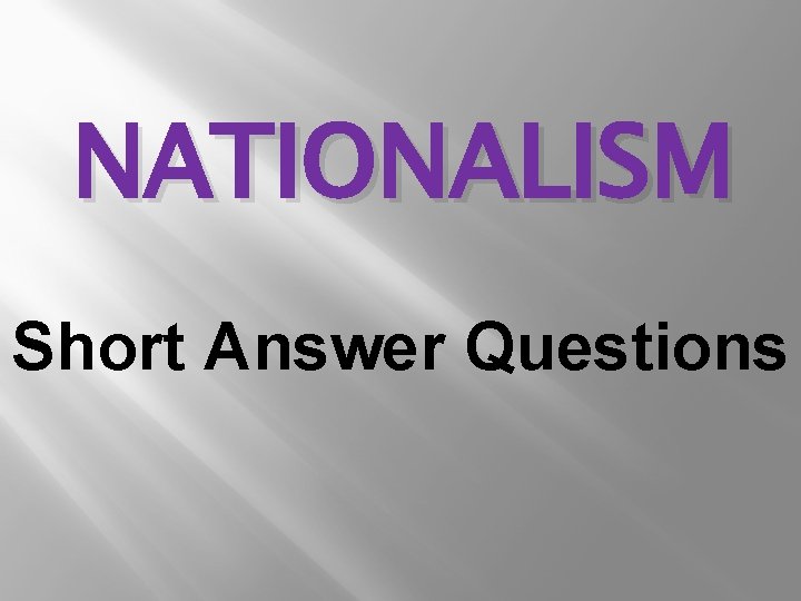 NATIONALISM Short Answer Questions 