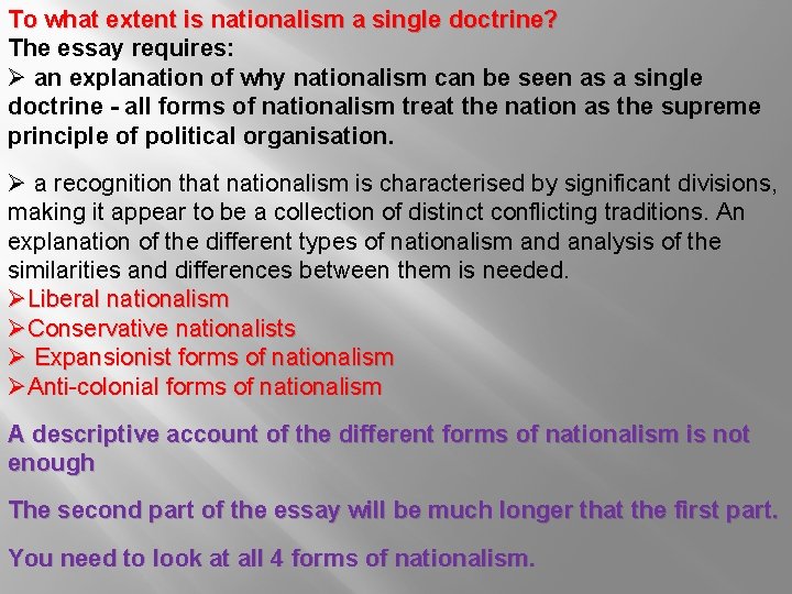 To what extent is nationalism a single doctrine? The essay requires: Ø an explanation