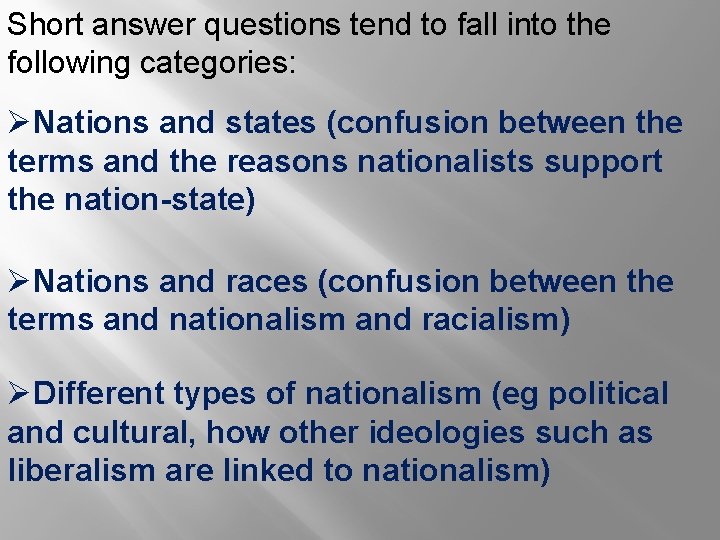 Short answer questions tend to fall into the following categories: ØNations and states (confusion