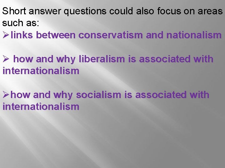 Short answer questions could also focus on areas such as: Ølinks between conservatism and
