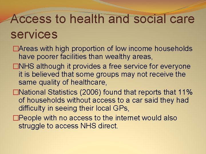 Access to health and social care services �Areas with high proportion of low income