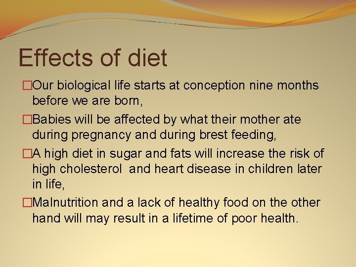 Effects of diet �Our biological life starts at conception nine months before we are