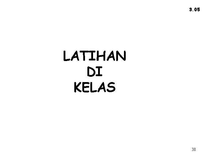 3. 05 LATIHAN DI KELAS 38 