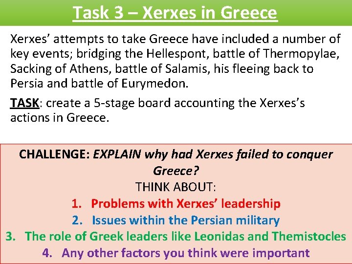 Task 3 – Xerxes in Greece Xerxes’ attempts to take Greece have included a