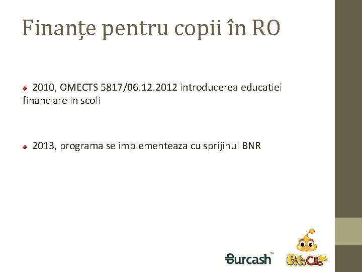 Finanțe pentru copii în RO 2010, OMECTS 5817/06. 12. 2012 introducerea educatiei financiare in