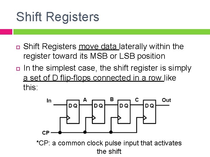 Shift Registers move data laterally within the register toward its MSB or LSB position