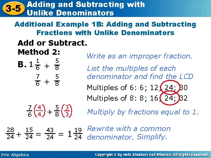 3 -5 Adding and Subtracting with Unlike Denominators Additional Example 1 B: Adding and 3 -5 Adding and Subtracting with Unlike Denominators Additional Example 1 B: Adding and