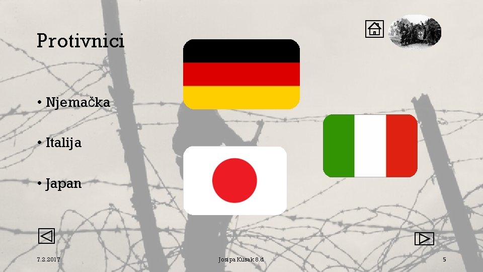 Protivnici • Njemačka • Italija • Japan 7. 2. 2017. Josipa Kusak 8. d