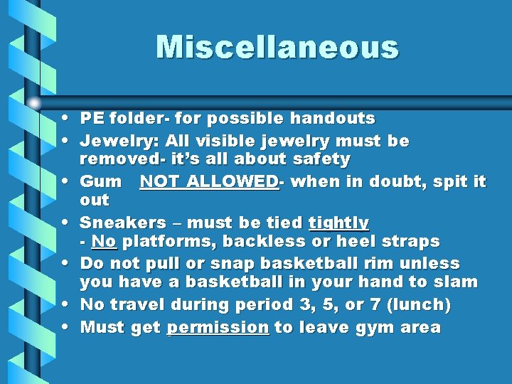 Miscellaneous • PE folder- for possible handouts • Jewelry: All visible jewelry must be