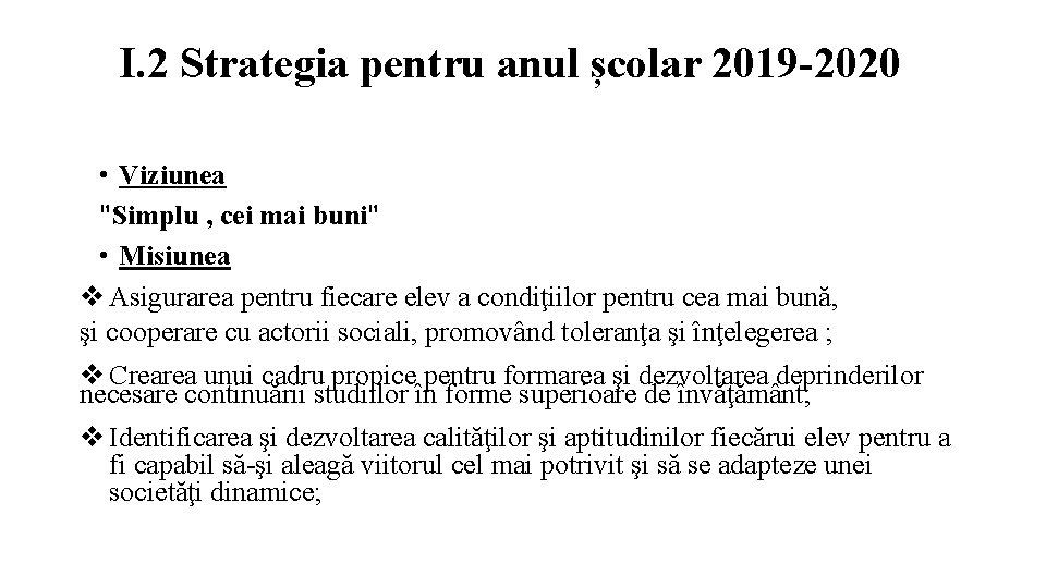 I. 2 Strategia pentru anul școlar 2019 -2020 • Viziunea "Simplu , cei mai