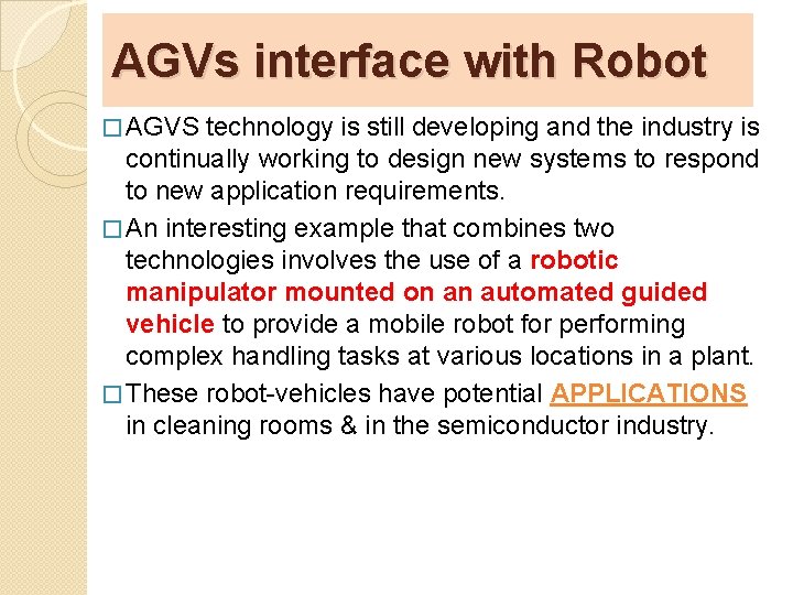 AGVs interface with Robot � AGVS technology is still developing and the industry is