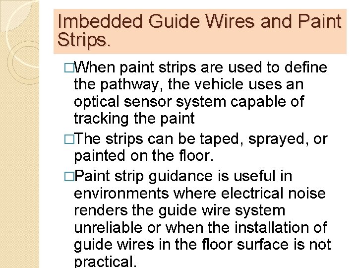 Imbedded Guide Wires and Paint Strips. �When paint strips are used to define the