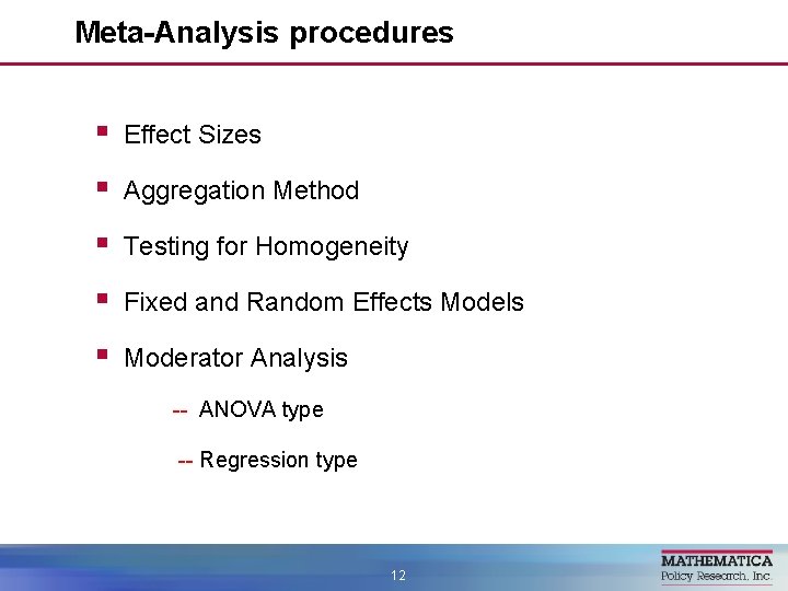 Meta-Analysis procedures § Effect Sizes § Aggregation Method § Testing for Homogeneity § Fixed