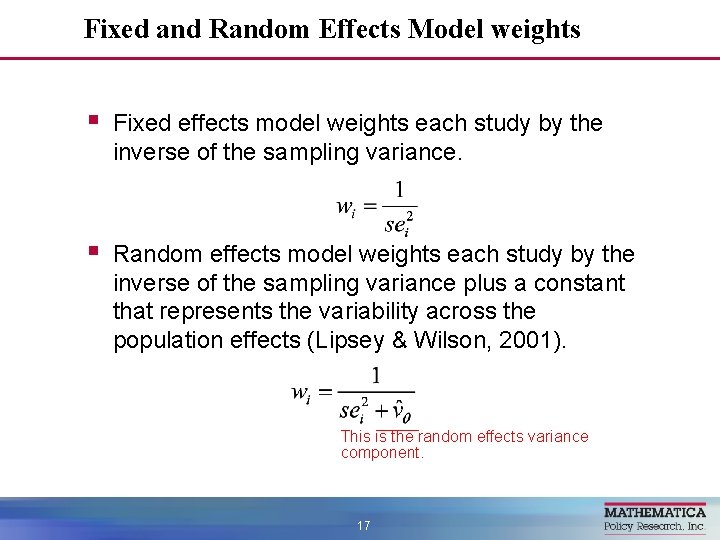 Fixed and Random Effects Model weights § Fixed effects model weights each study by