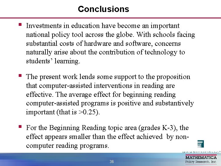 Conclusions § Investments in education have become an important national policy tool across the