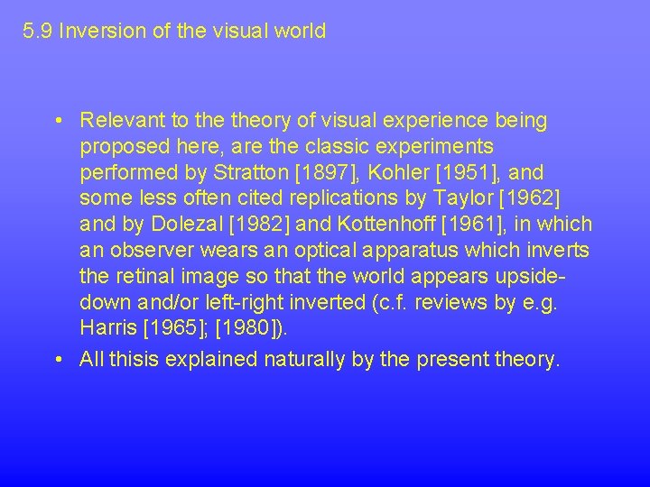 5. 9 Inversion of the visual world • Relevant to theory of visual experience