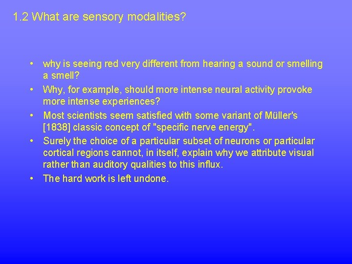 1. 2 What are sensory modalities? • why is seeing red very different from