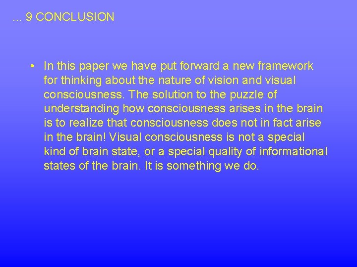 . . . 9 CONCLUSION • In this paper we have put forward a