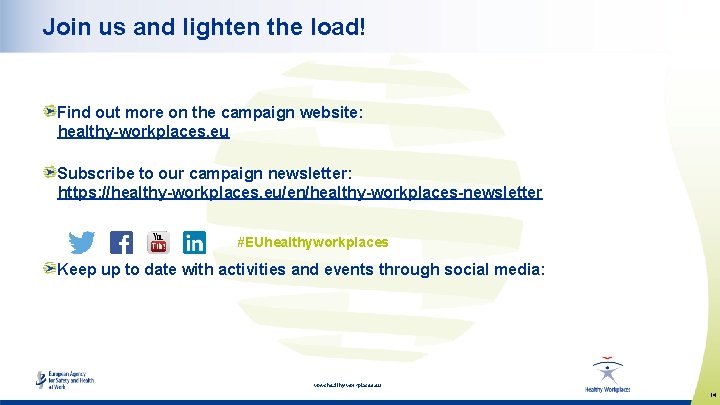 Join us and lighten the load! Find out more on the campaign website: healthy-workplaces.