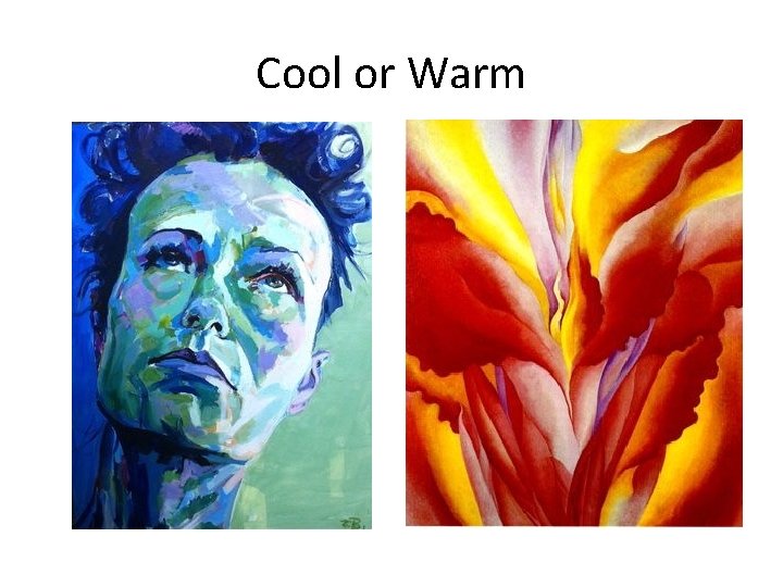 Cool or Warm 