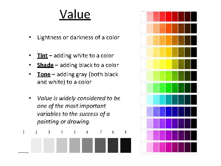 Value • Lightness or darkness of a color • Tint – adding white to Value • Lightness or darkness of a color • Tint – adding white to