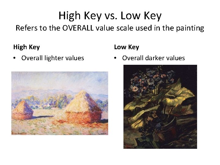 High Key vs. Low Key Refers to the OVERALL value scale used in the High Key vs. Low Key Refers to the OVERALL value scale used in the