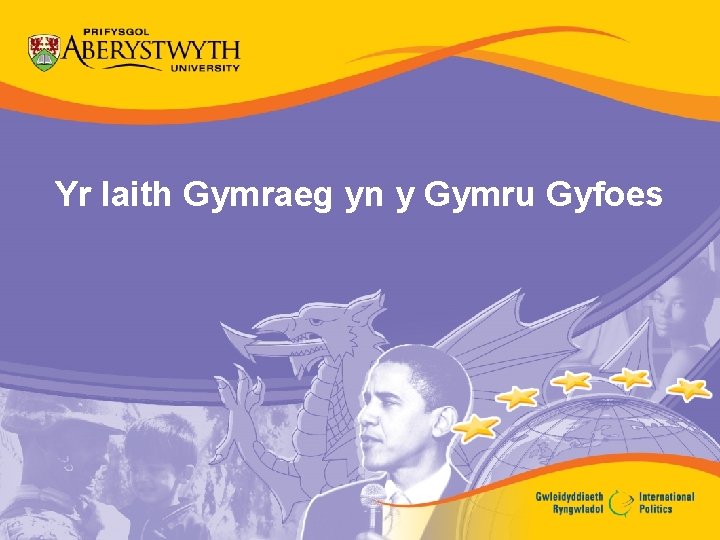 Yr Iaith Gymraeg yn y Gymru Gyfoes 