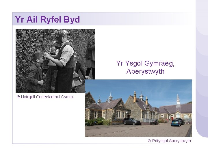 Yr Ail Ryfel Byd Yr Ysgol Gymraeg, Aberystwyth Llyfrgell Genedlaethol Cymru Prifysgol Aberystwyth 
