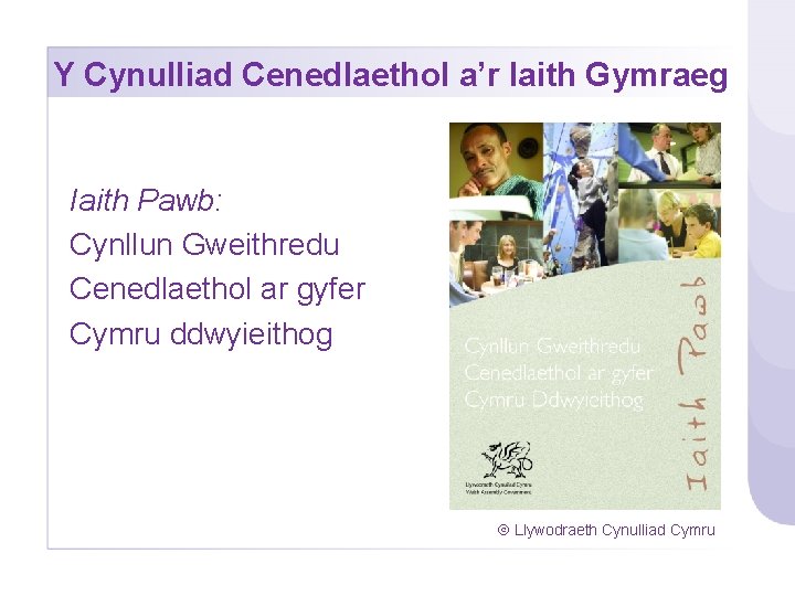 Y Cynulliad Cenedlaethol a’r Iaith Gymraeg Iaith Pawb: Cynllun Gweithredu Cenedlaethol ar gyfer Cymru