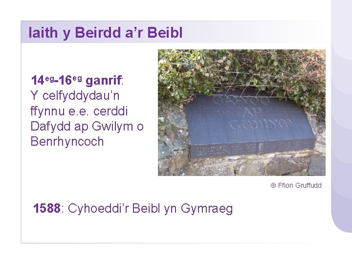 Iaith y Beirdd a’r Beibl 14 eg-16 eg ganrif: Y celfyddydau’n ffynnu e. e.