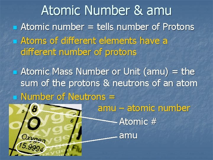 Atomic Number & amu n n n Atomic number = tells number of Protons