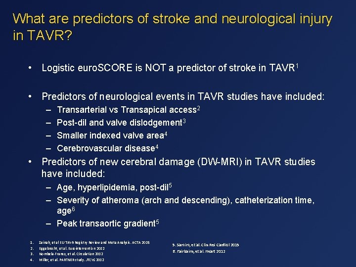 What are predictors of stroke and neurological injury in TAVR? • Logistic euro. SCORE