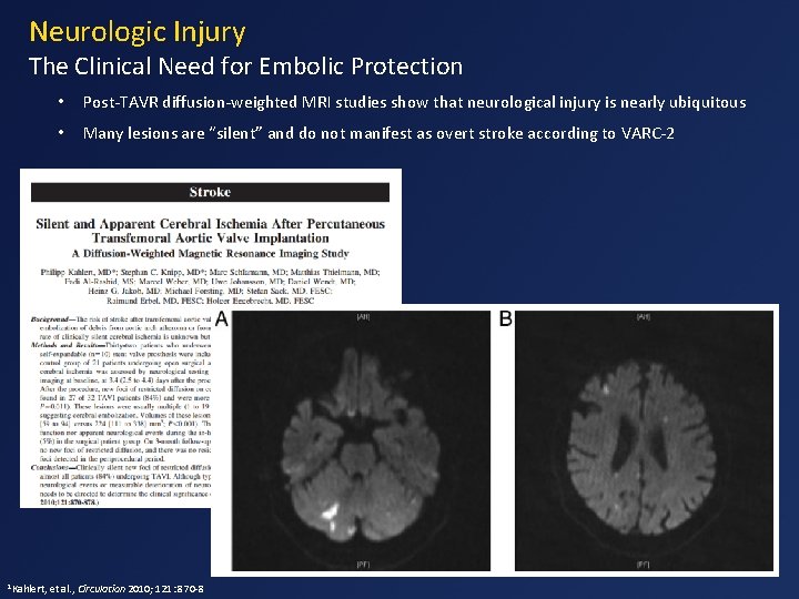 Neurologic Injury The Clinical Need for Embolic Protection 1 Kahlert, • Post-TAVR diffusion-weighted MRI