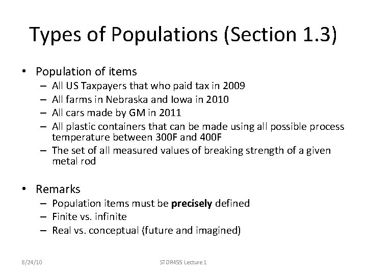 Types of Populations (Section 1. 3) • Population of items All US Taxpayers that