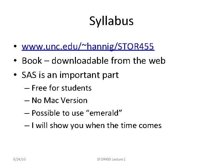 Syllabus • www. unc. edu/~hannig/STOR 455 • Book – downloadable from the web •