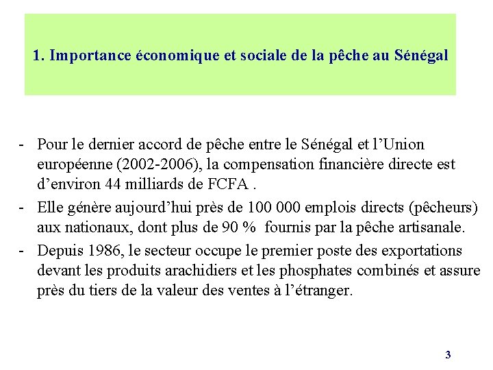 1. Importance économique et sociale de la pêche au Sénégal - Pour le dernier