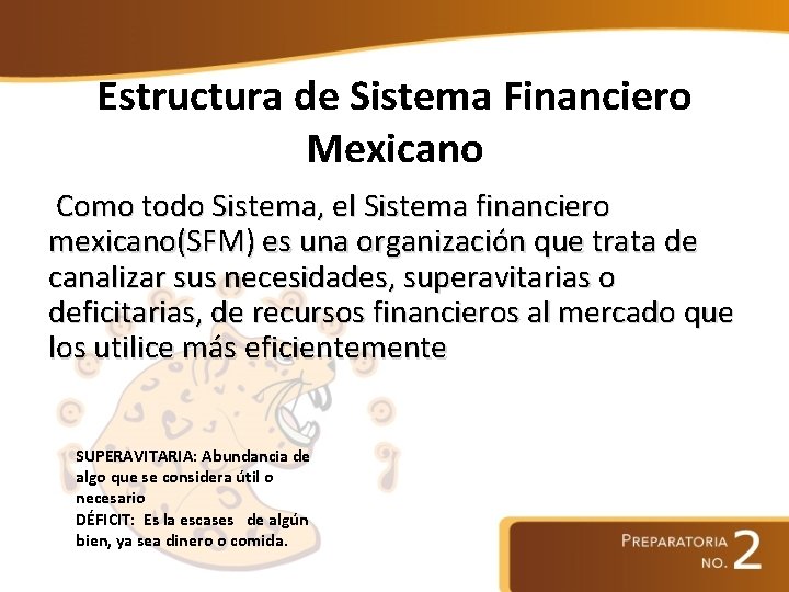 Estructura de Sistema Financiero Mexicano Como todo Sistema, el Sistema financiero mexicano(SFM) es una