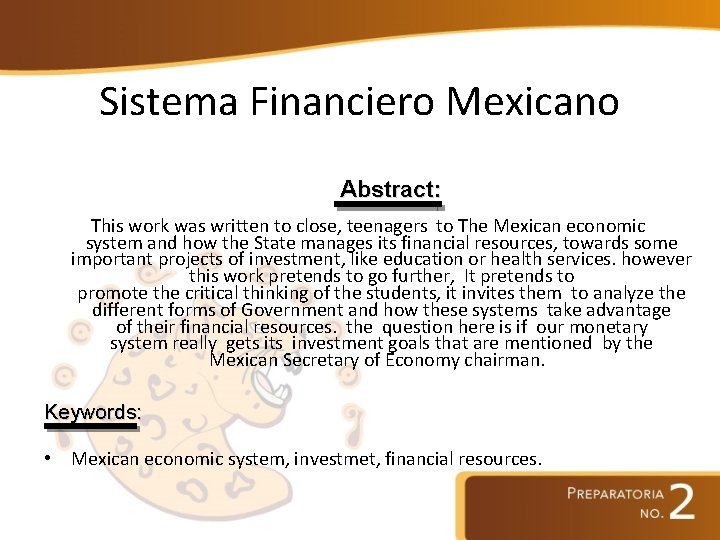 Sistema Financiero Mexicano Abstract: This work was written to close, teenagers to The Mexican