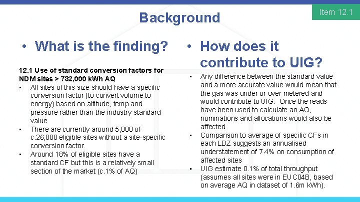 Background • What is the finding? 12. 1 Use of standard conversion factors for