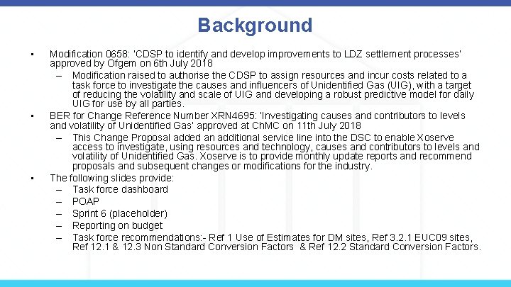 Background • • • Modification 0658: ‘CDSP to identify and develop improvements to LDZ