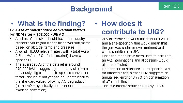 Background • What is the finding? 12. 3 Use of non-standard conversion factors for