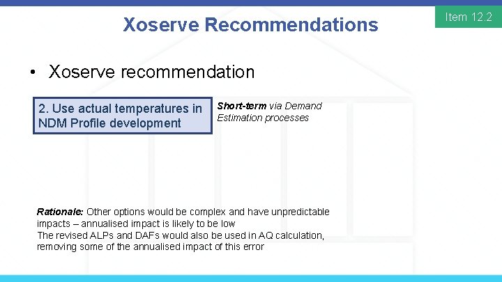 Xoserve Recommendations • Xoserve recommendation 2. Use actual temperatures in NDM Profile development Short-term