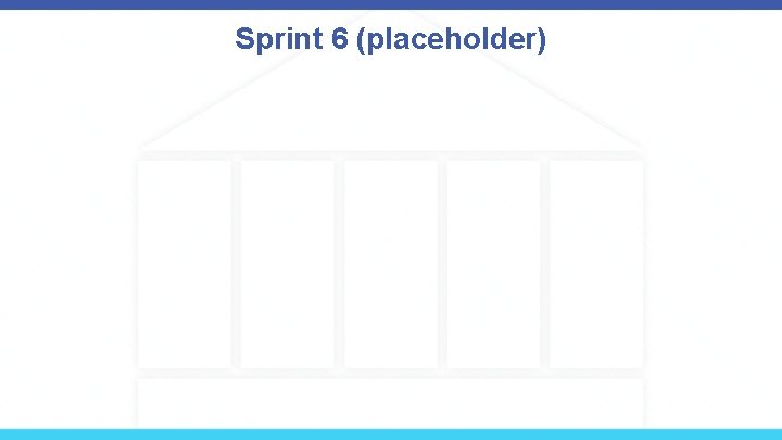 Sprint 6 (placeholder) 