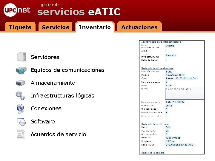 gestor de servicios e. ATIC Tiquets Servicios Inventario Servidores Equipos de comunicaciones Almacenamiento Infraestructuras