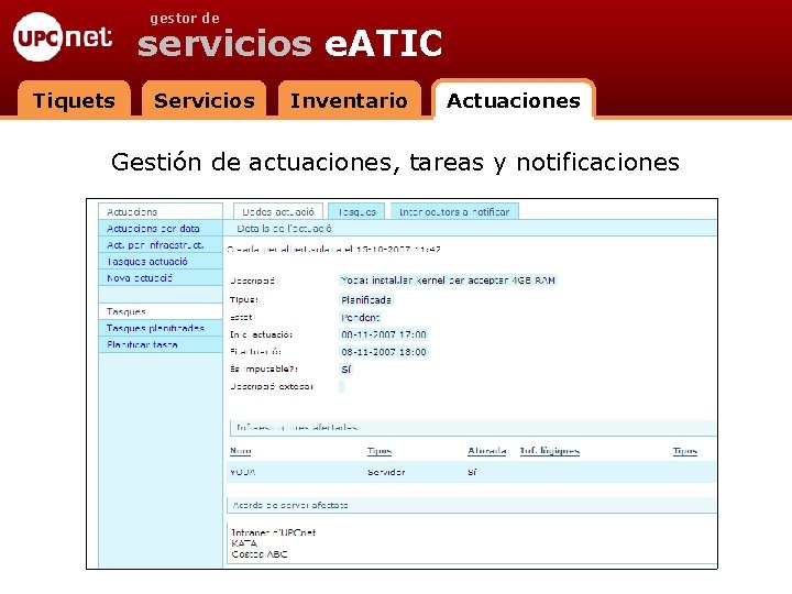 gestor de servicios e. ATIC Tiquets Servicios Inventario Actuaciones Gestión de actuaciones, tareas y