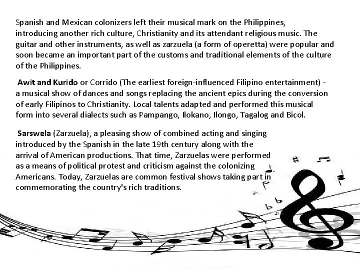 Spanish and Mexican colonizers left their musical mark on the Philippines, introducing another rich