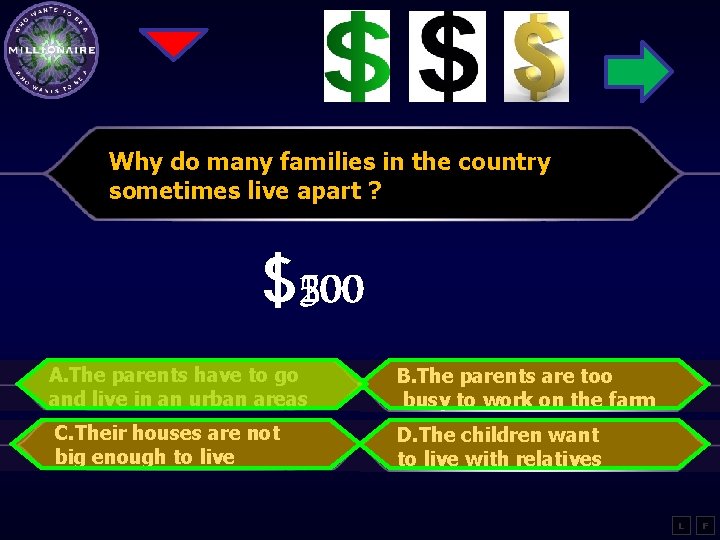 Why do many families in the country sometimes live apart ? $100 $500 $200
