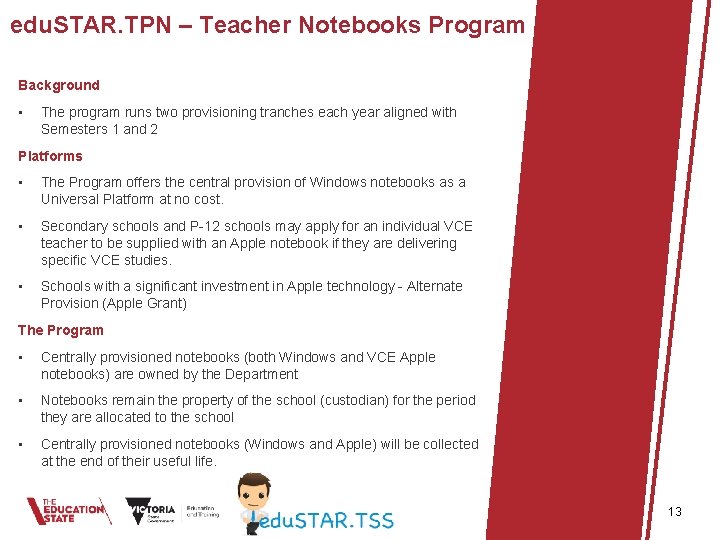 edu. STAR. TPN – Teacher Notebooks Program Background • The program runs two provisioning edu. STAR. TPN – Teacher Notebooks Program Background • The program runs two provisioning