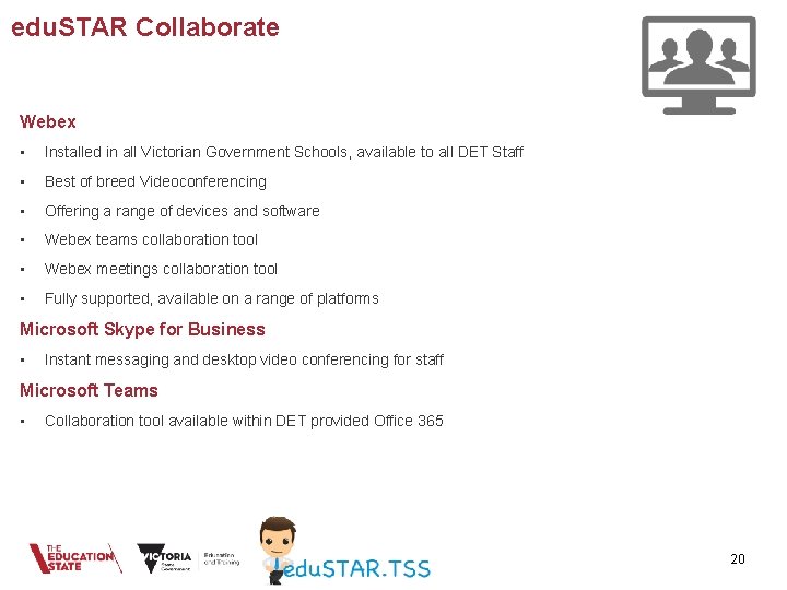 edu. STAR Collaborate Webex • Installed in all Victorian Government Schools, available to all edu. STAR Collaborate Webex • Installed in all Victorian Government Schools, available to all