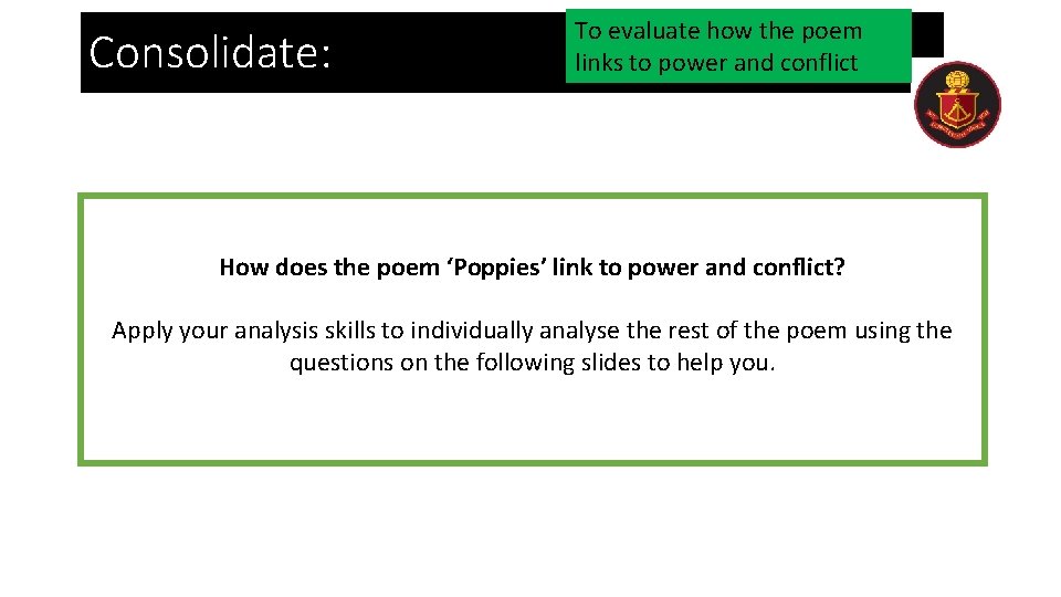 Consolidate: To evaluate how the poem links to power and conflict How does the